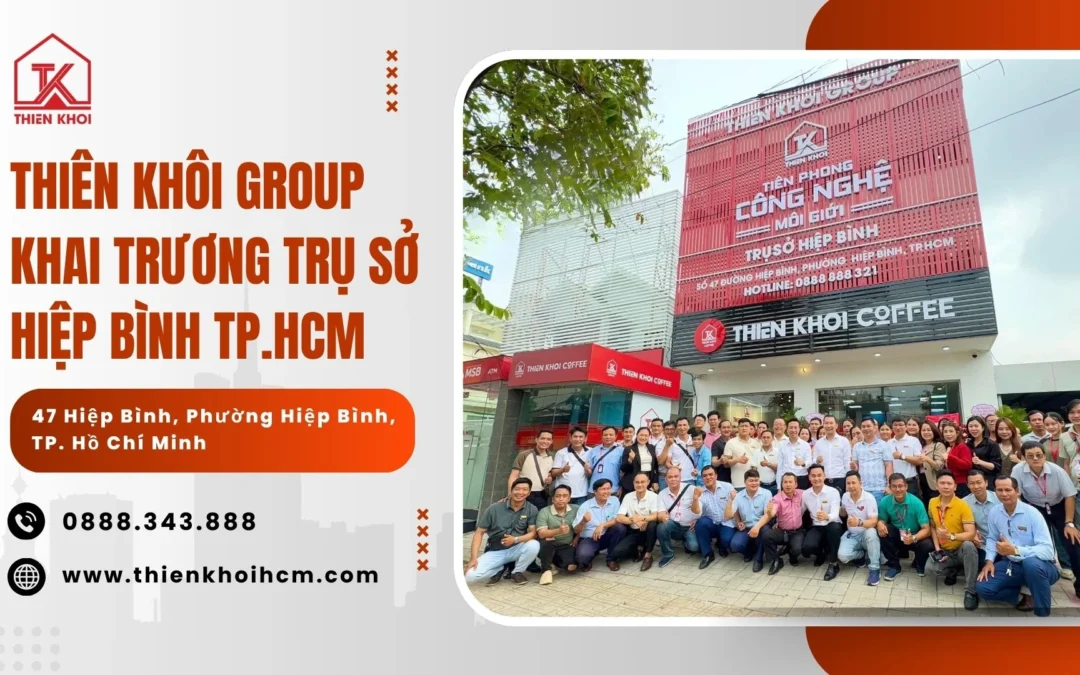 Thiên Khôi Thủ Đức khai trương Trụ sở Hiệp Bình – Thủ Đức